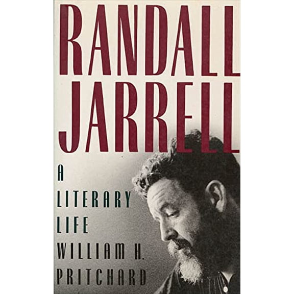 Pre-Owned Randall Jarrell: A Literary Life (Paperback) 0374522774 9780374522773