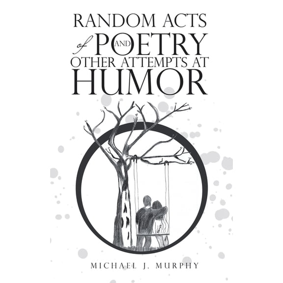 Random Acts of Poetry and Other Attempts at Humor