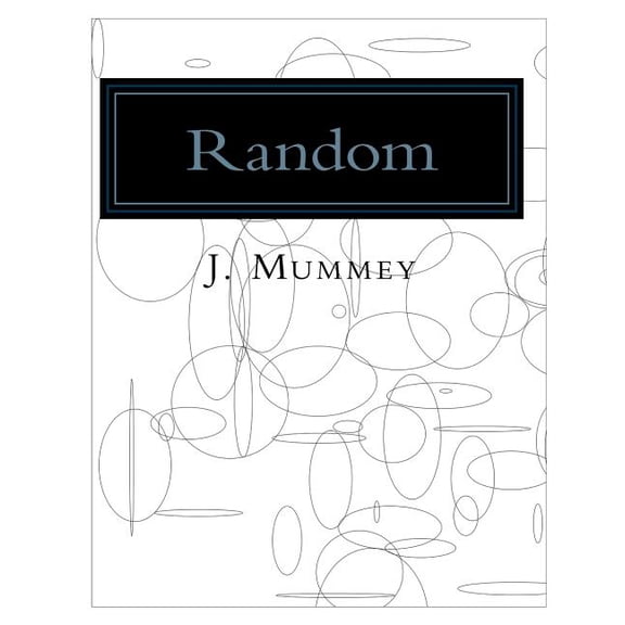 Random: Adult Coloring Book: computer generated drawings based on random coordinates, sizes and shapes. (Paperback)