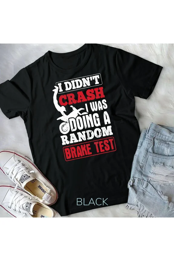 Random Brake Test Motocross MX Racing Dirt Bike TShirt Unisex Tshirt