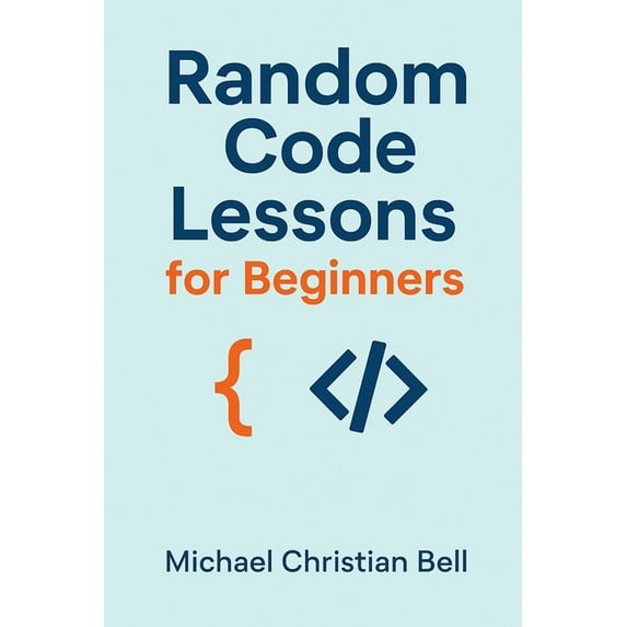 Random Code Lessons for Beginners, (Paperback)