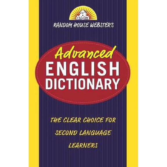 Pre-Owned Random House Webster's Advanced English Dictionary, by Random House, Dalgish, Gerard M. (Paperback)