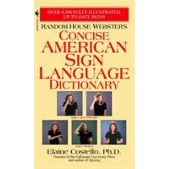Pre-Owned Random House Webster's Concise American Sign Language Dictionary (Mass Market Paperback) 055358474X 9780553584745