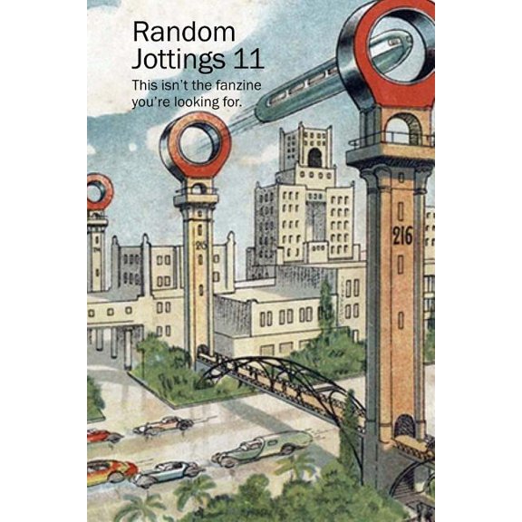 Random Jottings Random Jottings 11: This Isn't the Fanzine You're Looking For, Book 7, (Paperback)