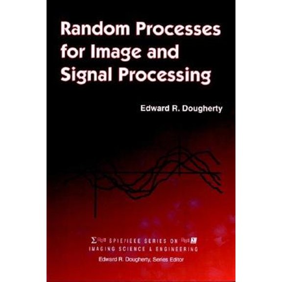 Pre-Owned Random Processes for Image Signal Processing (Hardcover) by Edward R Dougherty