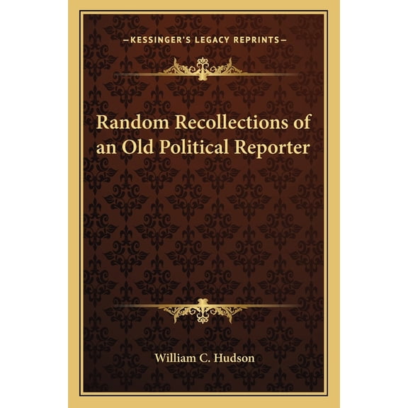 Random Recollections of an Old Political Reporter (Paperback)