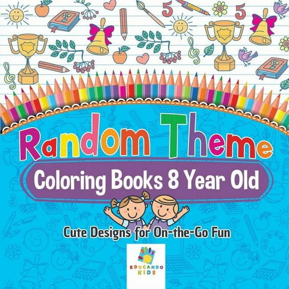 Random Theme Coloring Books 8 Year Old Cute Designs for On-the-Go Fun (Paperback)
