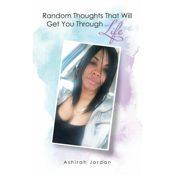 Random Thoughts That Will Get You Through Life