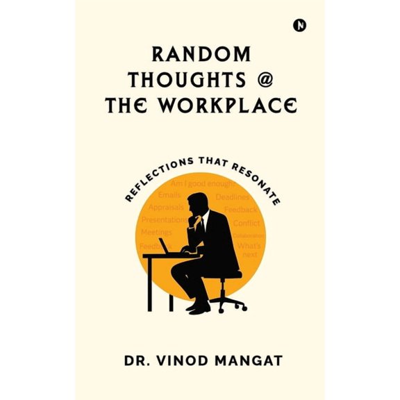 Random Thoughts at The Workplace: Reflections That Resonate, (Paperback)