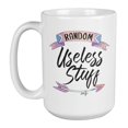 thumbnail image 1 of Random Useless Stuff, Funny Cute Girly Ceramic Coffee & Tea Mug Cup (15oz), 1 of 1