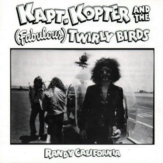 Randy California - Kapt Kopter & the (Fabulous) Twirly Birds - Music & Performance - CD