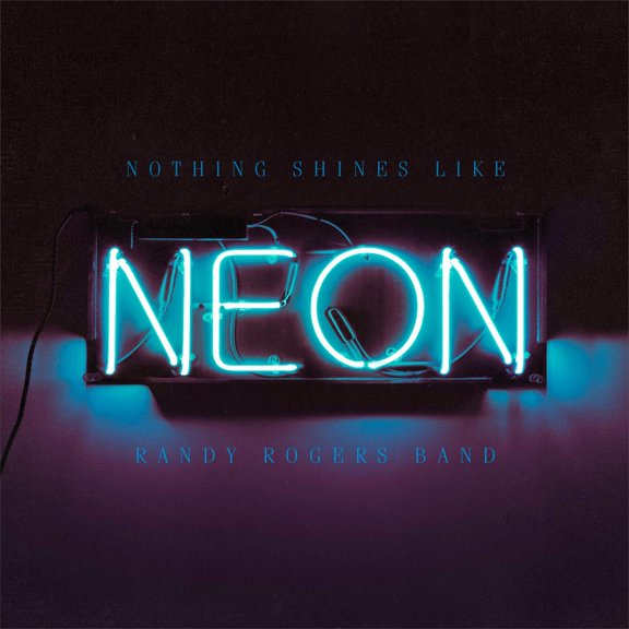 Randy Rogers - Nothing Shines Like Neon - Music & Performance - CD