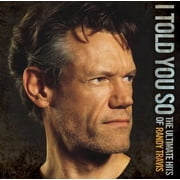 Randy Travis - I Told You So: The Ultimate Hits of Randy Travis - Music & Performance - CD