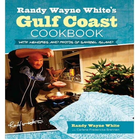 Randy Wayne White's Gulf Coast Cookbook : With Memories And Photos Of Sanibel Island (Edition 2) (Paperback)