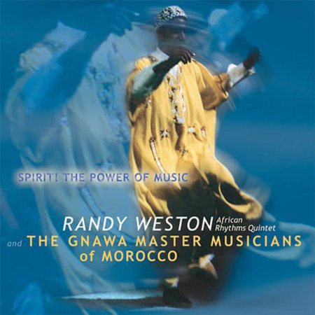 Randy Weston - Spirit the Power of Music - Music & Performance - CD
