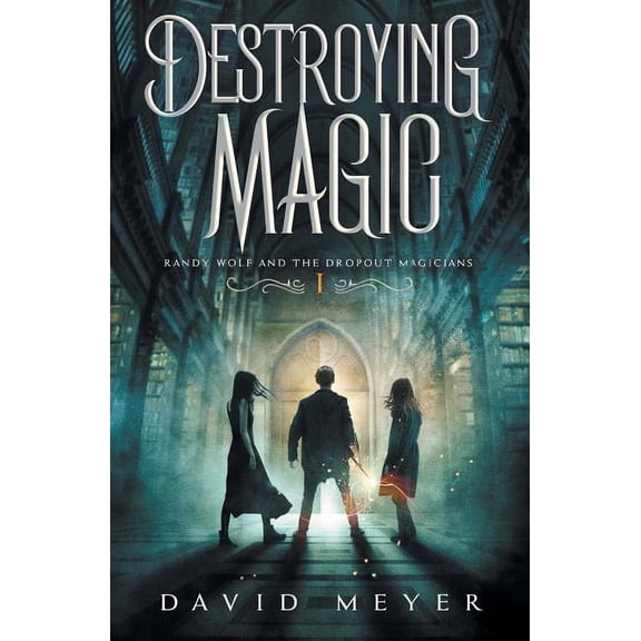 Randy Wolf and the Dropout Magicians Destroying Magic, Book 1, (Paperback)