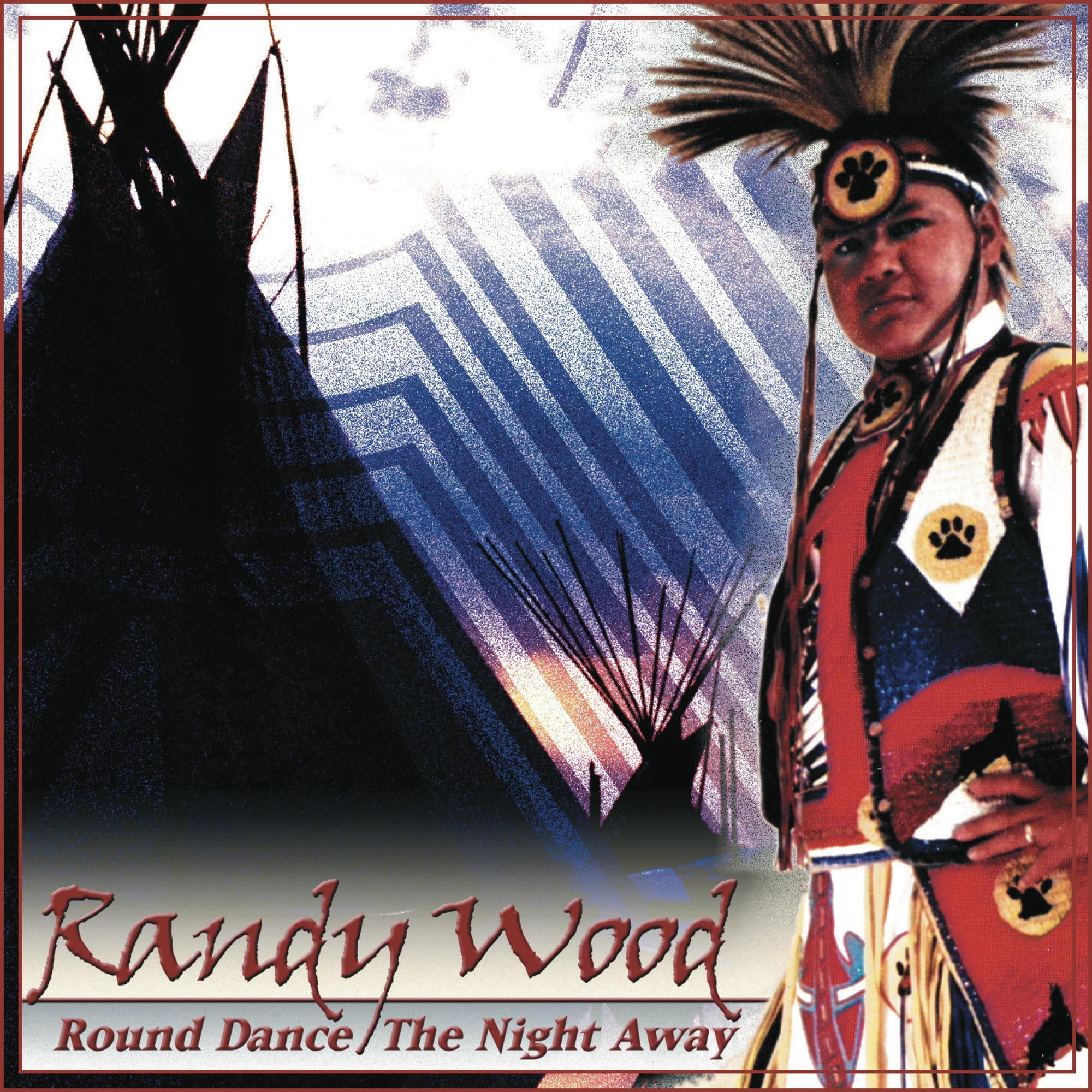 Native Singer Randy Randy Wood - Round Dance the Night Away - Music & Performance - CD ...