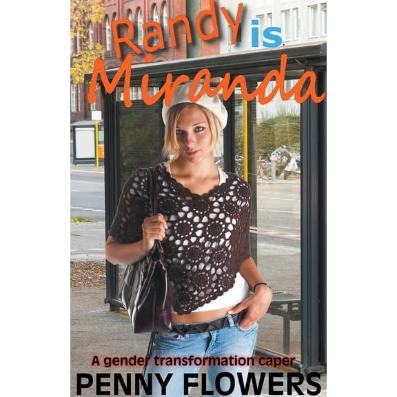 Randy is Miranda A Gender Transformation Caper, (Paperback)