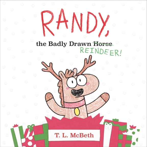 Randy, the Badly Drawn Reindeer!, (Hardcover)