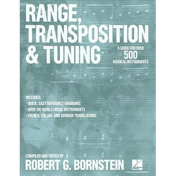 Range, Transposition and Tuning: A Guide for Over 500 Musical Instruments (Paperback) by Robert G Bornstein