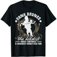 thumbnail image 1 of Rank Broncs Funny Saying | Cowboy Rodeo | Bronc Riding T-Shirt, 1 of 3