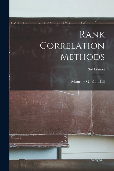 Rank Correlation Methods; 3rd Edition, (Paperback)