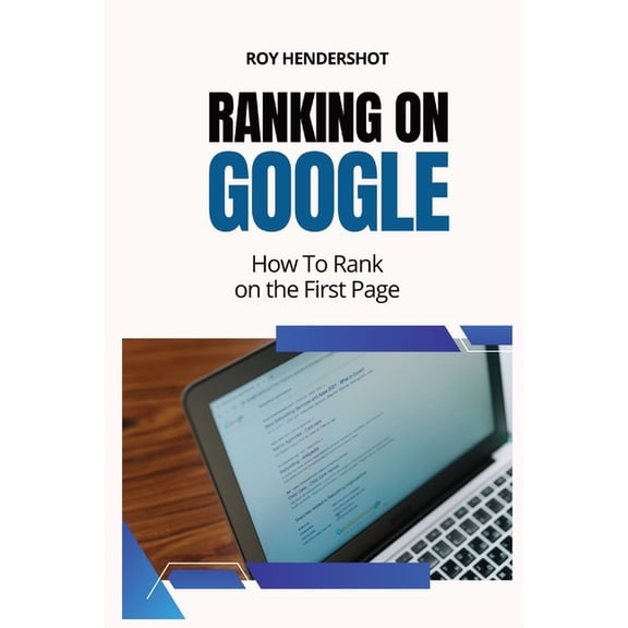 Ranking On Google: How To Rank on the First Page, (Paperback)