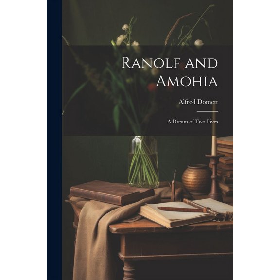 Ranolf and Amohia: A Dream of Two Lives