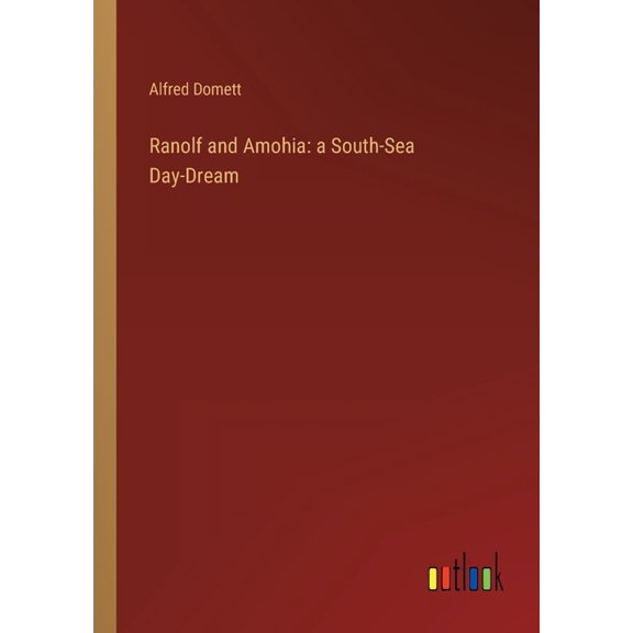 Ranolf and Amohia : a South-Sea Day-Dream (Paperback)