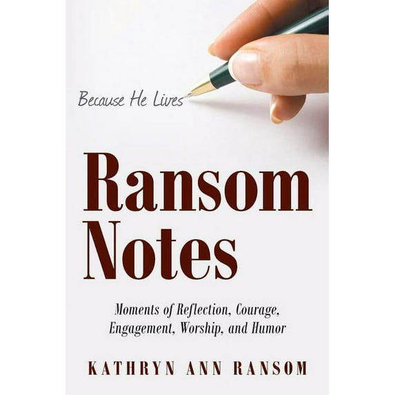 Ransom Notes: Moments of Reflection, Courage, Engagement, Worship, and Humor, (Paperback)