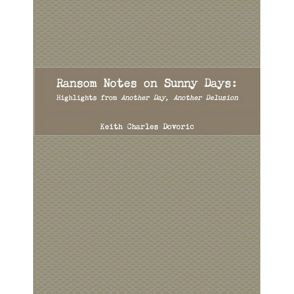 Ransom Notes on Sunny Days, (Paperback)