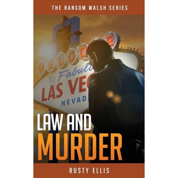 Law and Murder: A gripping detective mystery The Ransom Walsh Series Paperback 1724127594 9781724127594 Rusty Ellis