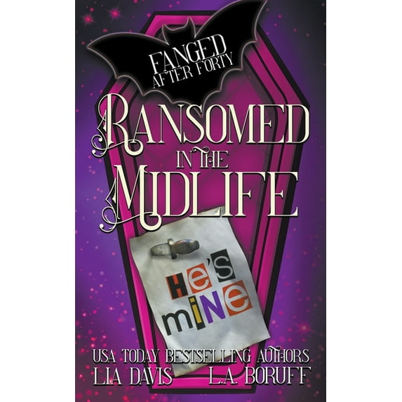 Fanged After Forty Ransomed in the Midlife, Book 9, (Paperback)