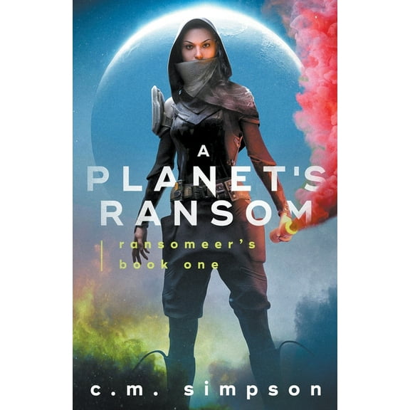 Ransomeers A Planet's Ransom, Book 1, (Paperback)