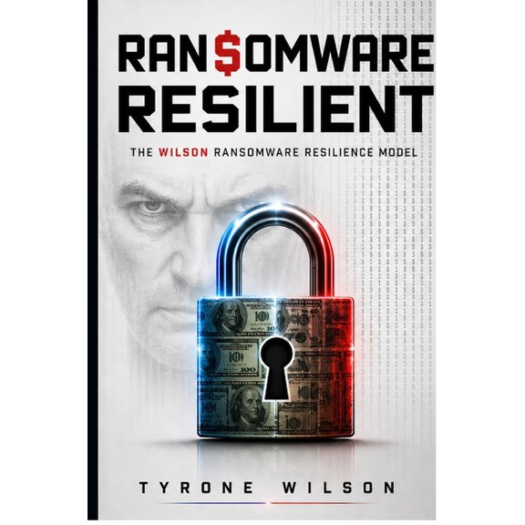 Ransomware Resilient: How Organizations Can Prevent, Survive, and Recover from Cyberattacks, (Paperback)