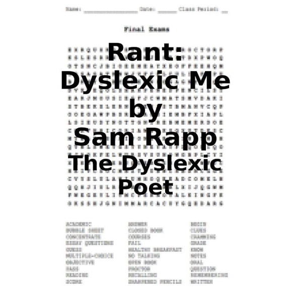 Rant: Dyslexic Me Paperback 1726167941 9781726167949 Sam Rapp
