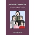 thumbnail image 1 of Rants From A Gen X Slacker: Vocational Arts Edition, (Paperback), 1 of 1