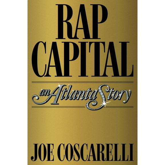 Rap Capital: An Atlanta Story, (Hardcover)