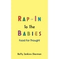 thumbnail image 1 of Rap-In to the Babies: Food For Thought, (Paperback), 1 of 1