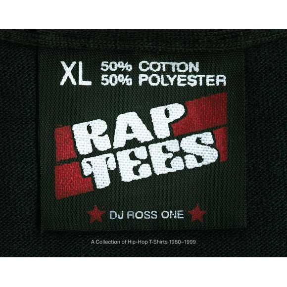 Rap Tees: A Collection of Hip-Hop T-Shirts 1980-1999 (Hardcover)