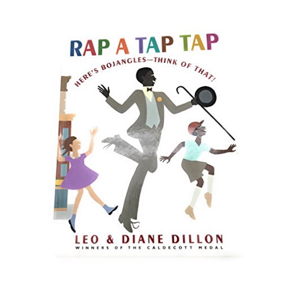 Pre-Owned Rap a Tap Tap: Here's Bojangles - Think of That! (Coretta Scott King Illustrator Honor Books) 9780439455978