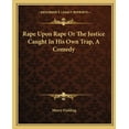thumbnail image 1 of Rape Upon Rape Or The Justice Caught In His Own Trap, A Comedy, (Paperback), 1 of 1