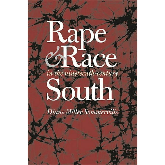 Rape and Race in the Nineteenth-Century South, (Paperback)