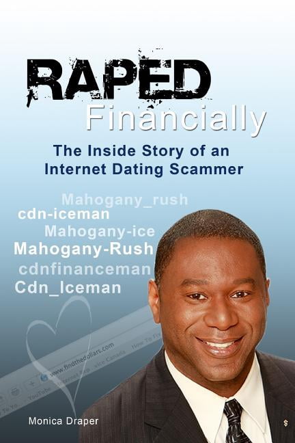 Raped Financially: The Inside Story of an Internet Dating Scammer