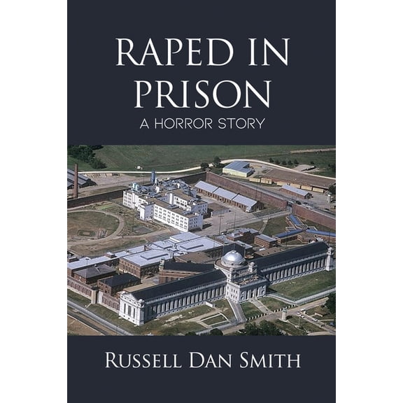 Raped in Prison: A Horror Story, (Paperback)