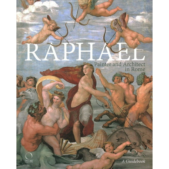 Raphael, Painter and Architect in Rome : Itineraries (Paperback)