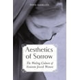 thumbnail image 1 of Raphael Patai Jewish Folklore and Anthro Aesthetics of Sorrow: The Wailing Culture of Yemenite Jewish Women, (Hardcover), 1 of 1