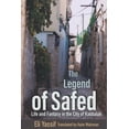 thumbnail image 1 of Raphael Patai Jewish Folklore and Anthro The Legend of Safed: Life and Fantasy in the City of Kabbalah, (Hardcover), 1 of 1