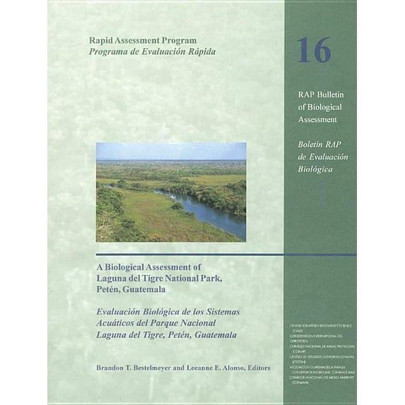 Rapid Assessment Program: A Biological Assessment of Laguna del Tigre National Park, Peten, Guatemala (Series #16) (Paperback)