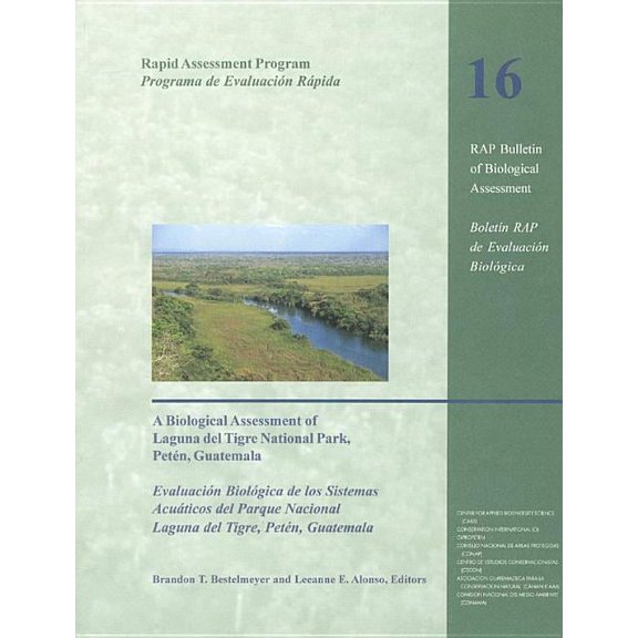 Rapid Assessment Program: A Biological Assessment of Laguna del Tigre National Park, Peten, Guatemala (Series #16) (Paperback)